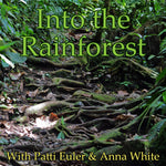 "Into the Rainforest" with Patti Euler & Anna White - April 25th & 26th, 2025