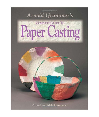 "Complete Guide to Paper Casting" by Arnold & Mabel Grummer